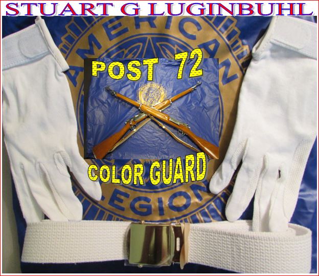 Stuart G. Luginbuhl Post 72 Color Guard